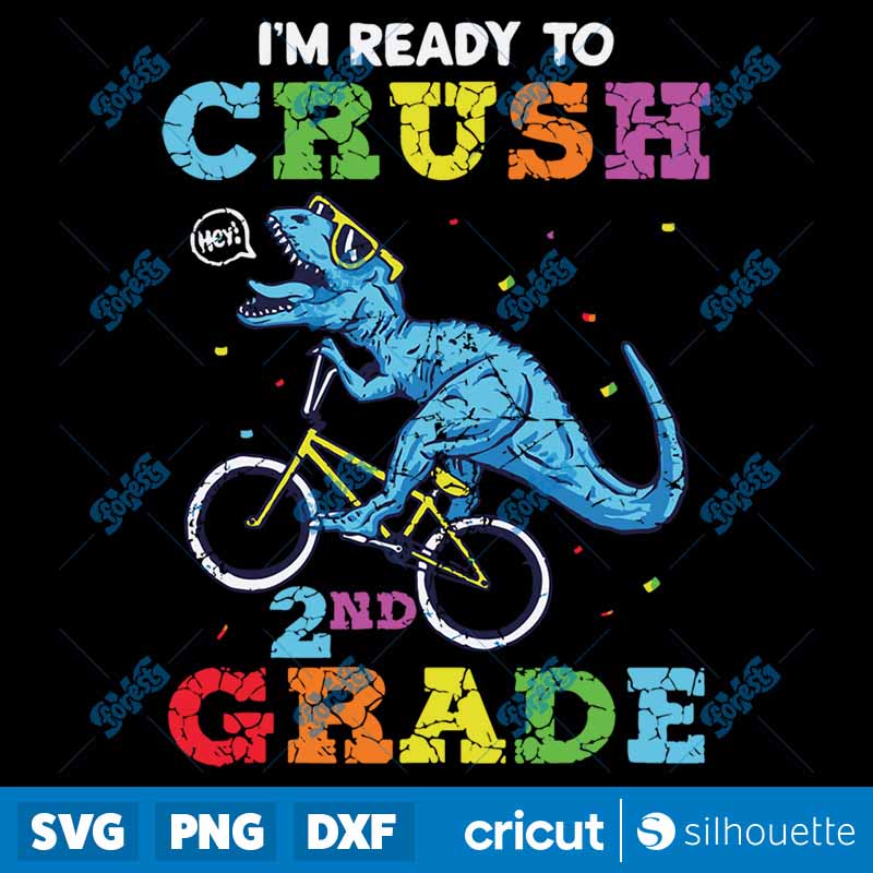 First Day Of School Crush 2nd
Grade Trex Dinosaur SVG