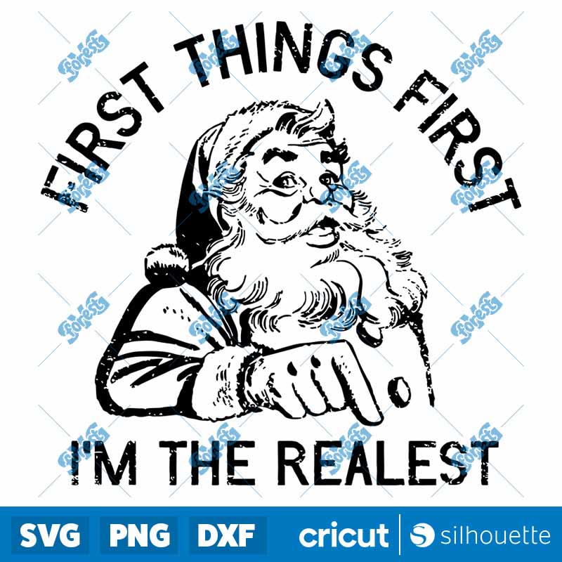 First Things First Im The
  Realest SVG