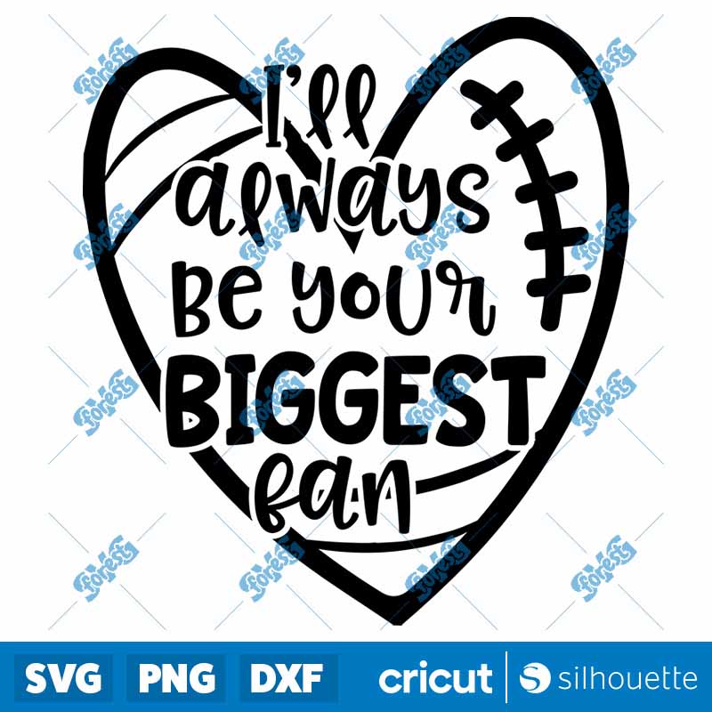 Football Heart Outline Always
Be Your Biggest Fan SVG