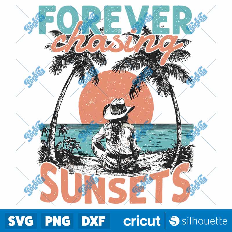 Forever Chasing Sunsets SVG