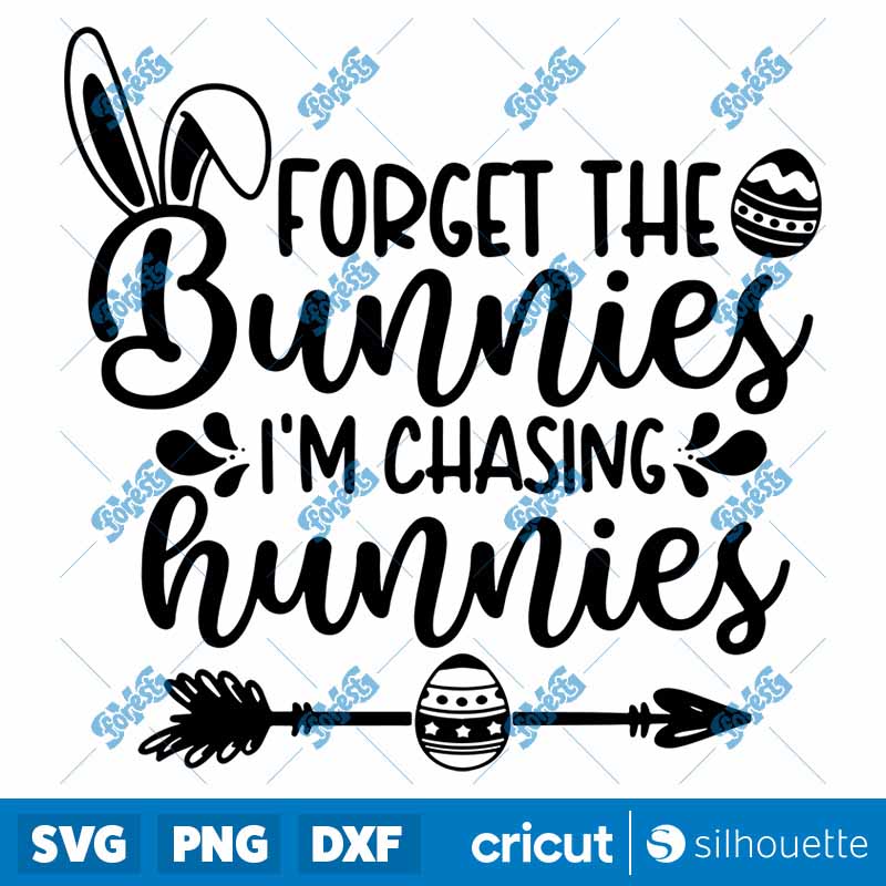 Forget The Bunnies I'm Chasing
Hunnies SVG-PNG