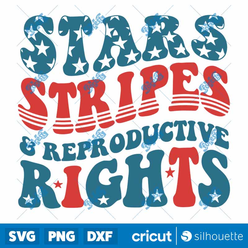 Fourth of July Stars Stripes
  And Reproductive Rights SVG