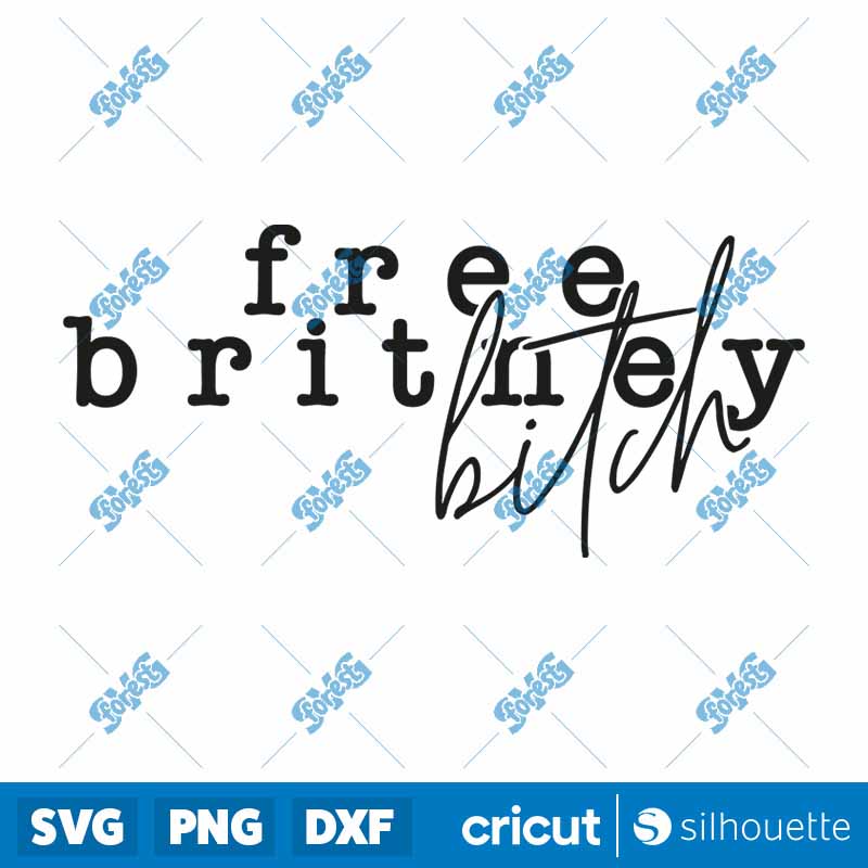 Free Britney Bitch Cricut
  & Silhouette SVG