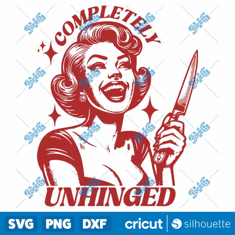 Funny Completely Unhinged Girl
  SVG