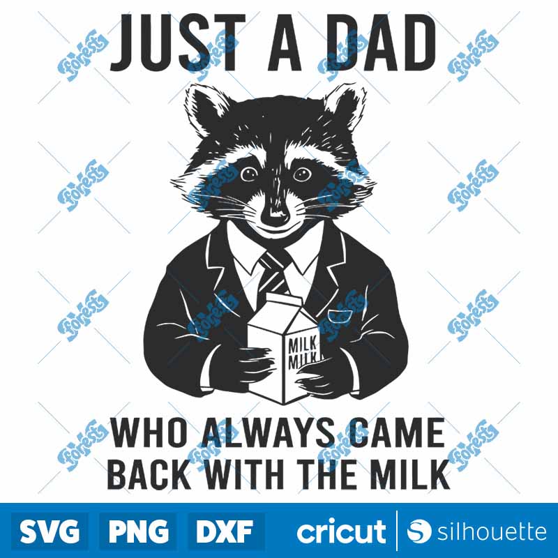 Funny Raccoon Dad Always Came
  Back With the Milk SVG