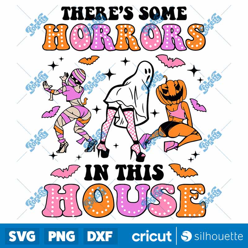 Funny Spooky Girl Theres Some
  Horrors In This House SVG