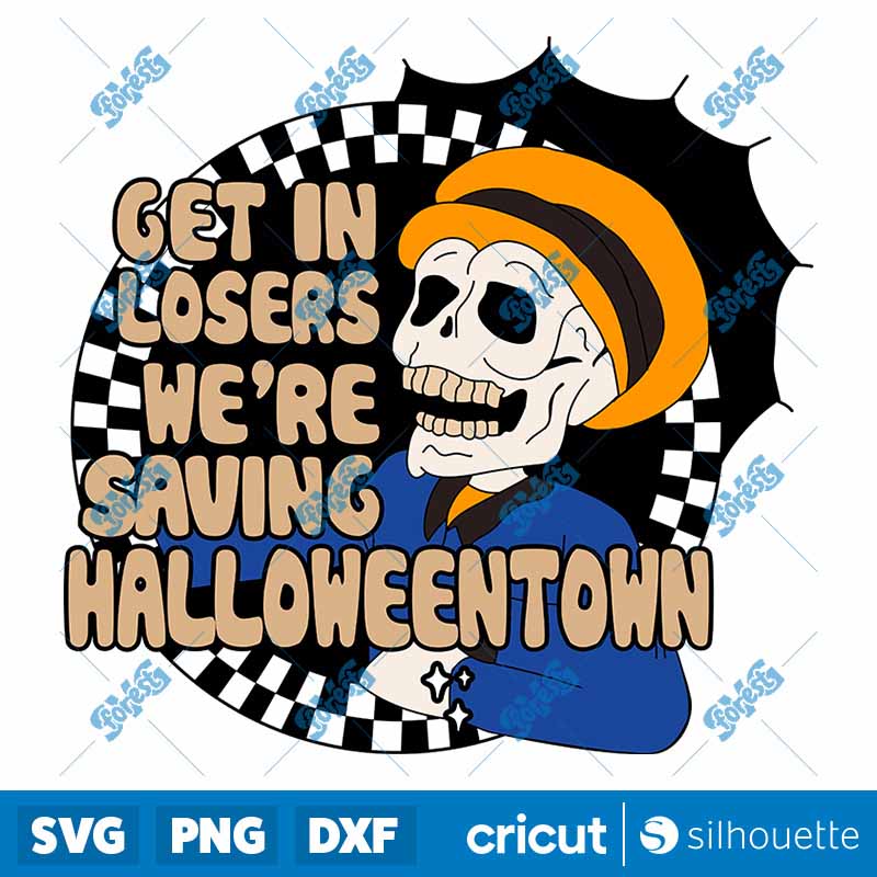 Get in Losers we're saving
Halloweentown SVG