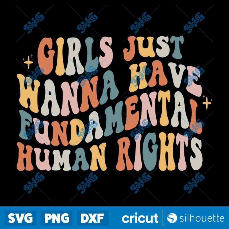 Girls Just Wanna Have
Fundamental Human Rights SVG