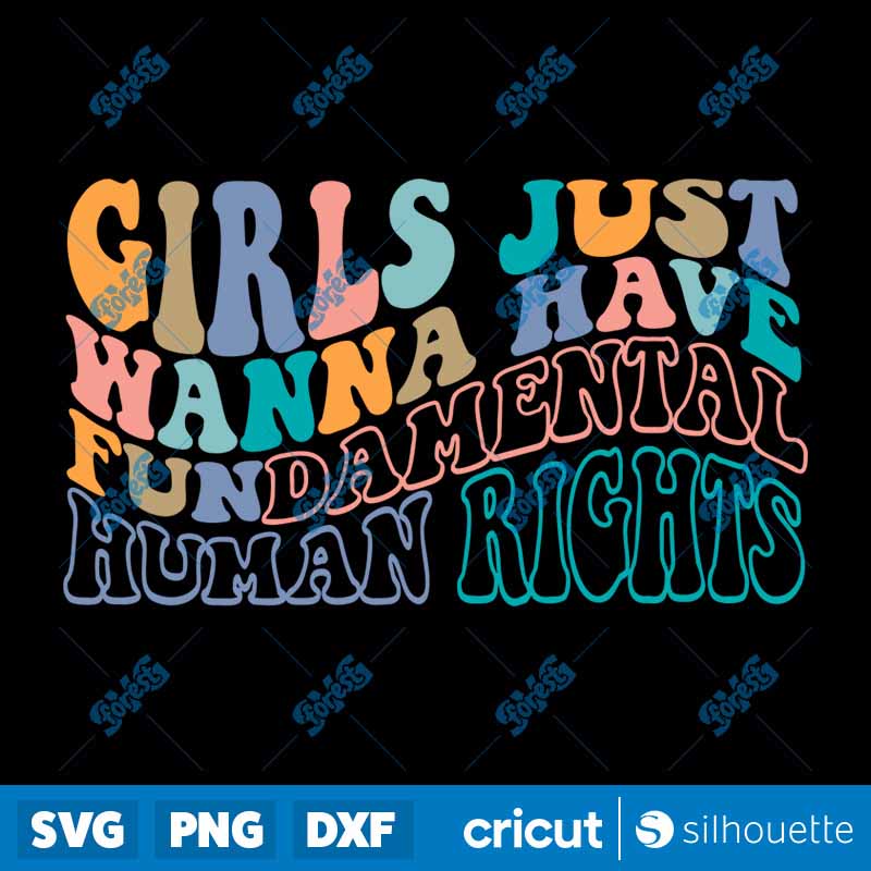 Girls Just Wanna Have
  Fundamental Human Rights SVG