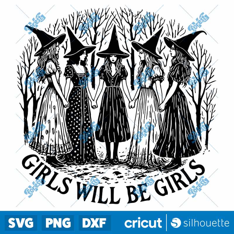 Girls Will Be Girls Witchy
  Feminist SVG