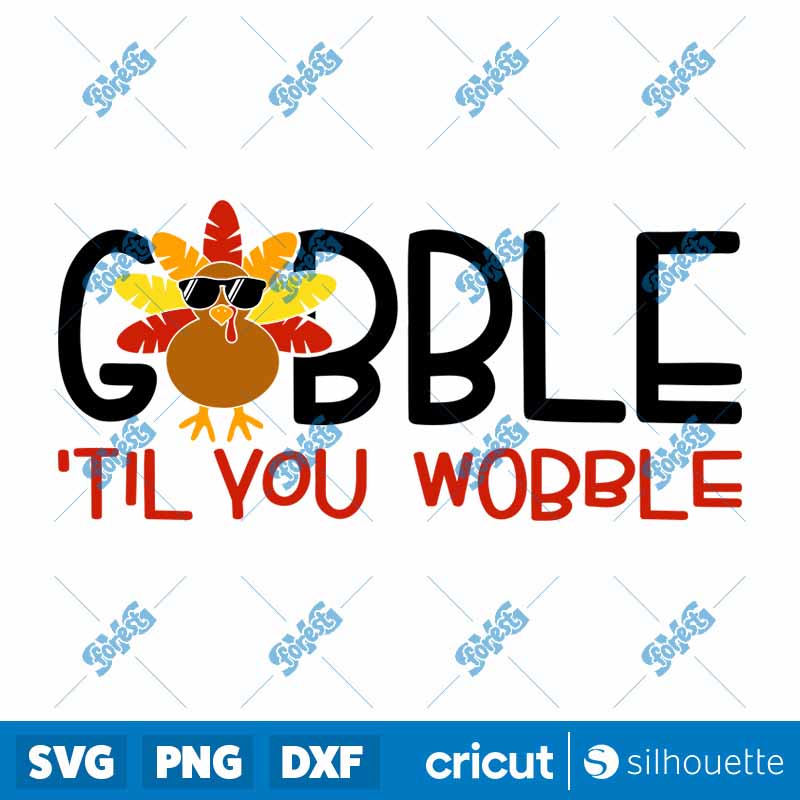 Gobble Til You Wobble SVG