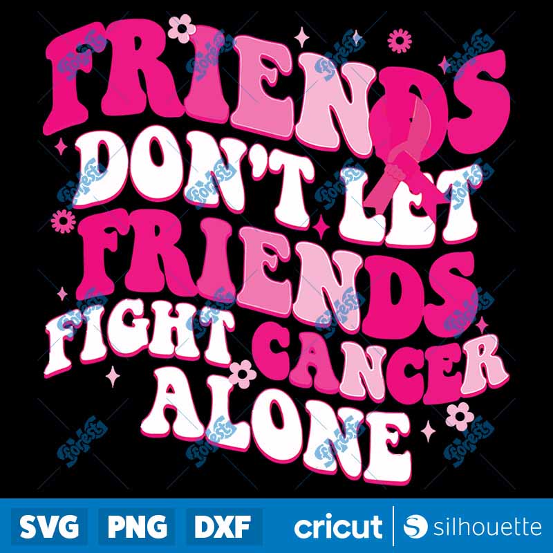 Groovy Friends Don't Fight
Alone Breast Cancer Awareness SVG