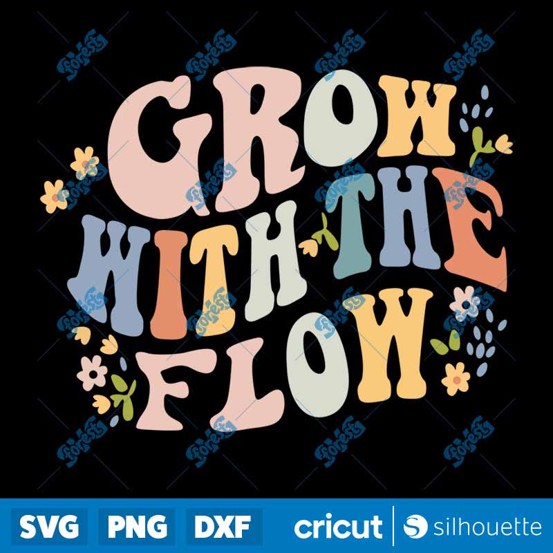 Grow with the flow