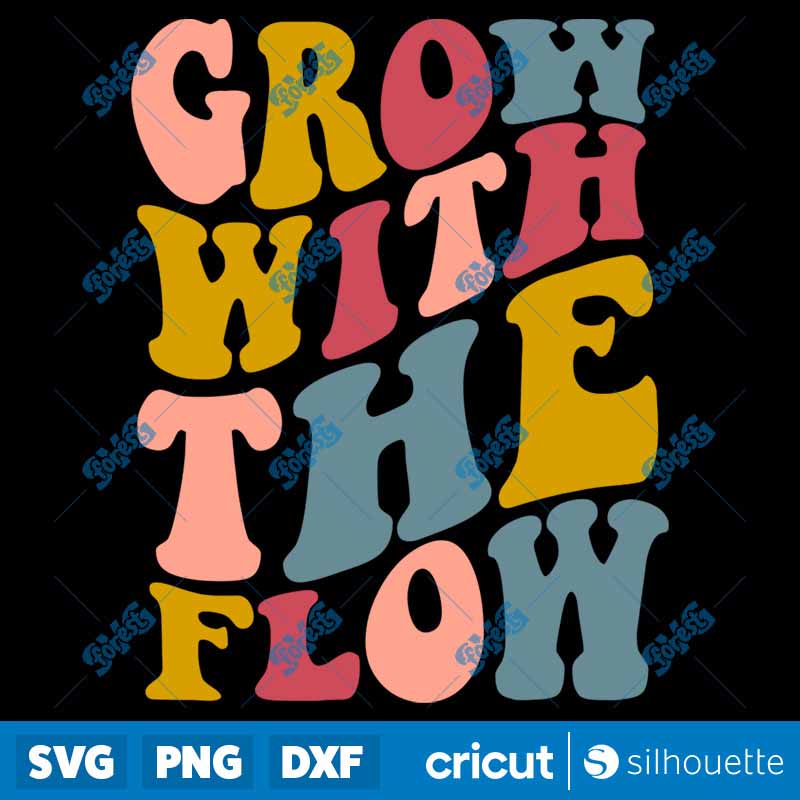 Grow With The Flow SVG