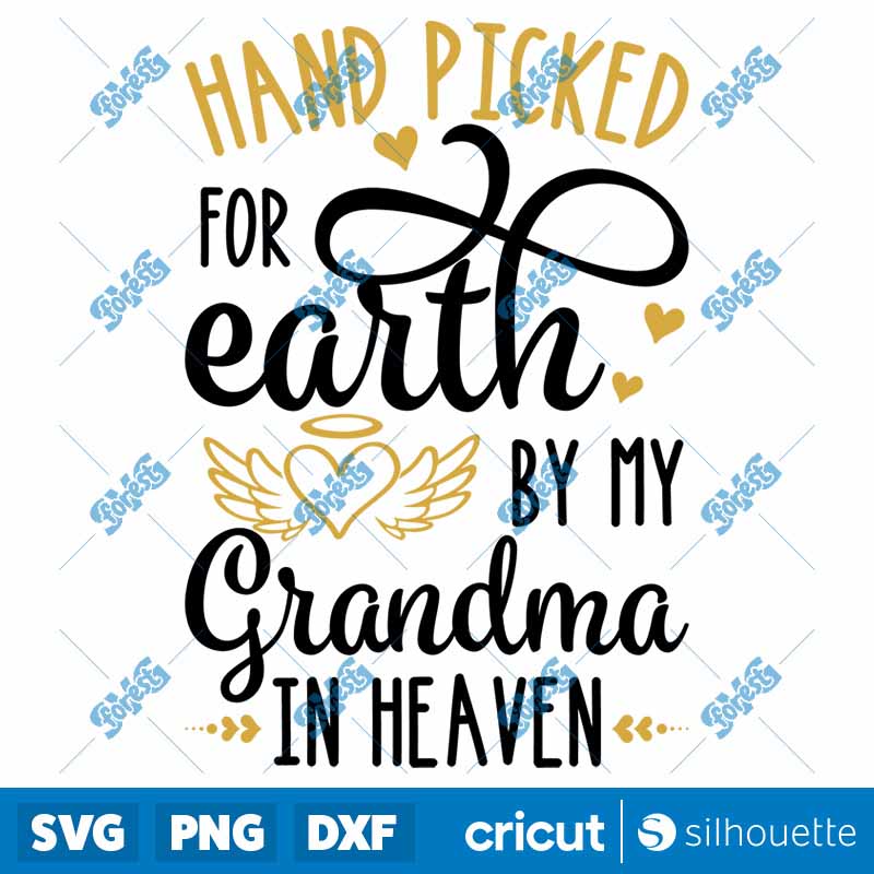 Hand Picked For Earth By My
  Grandma In Heaven SVG