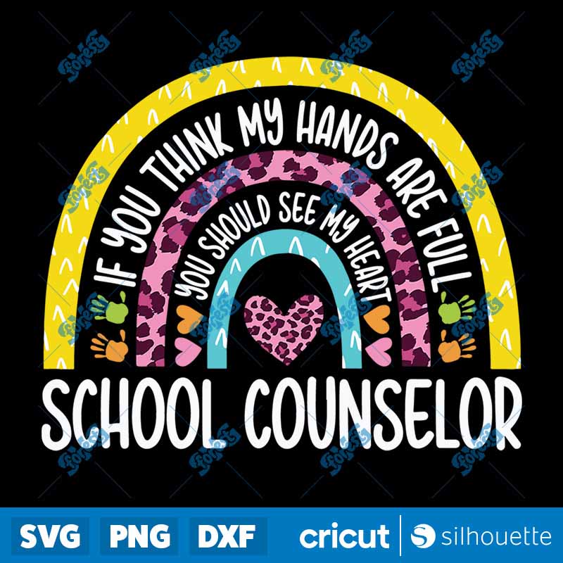 Hands Are Full Rainbow Leopard
  School Counselor Appreciation SVG