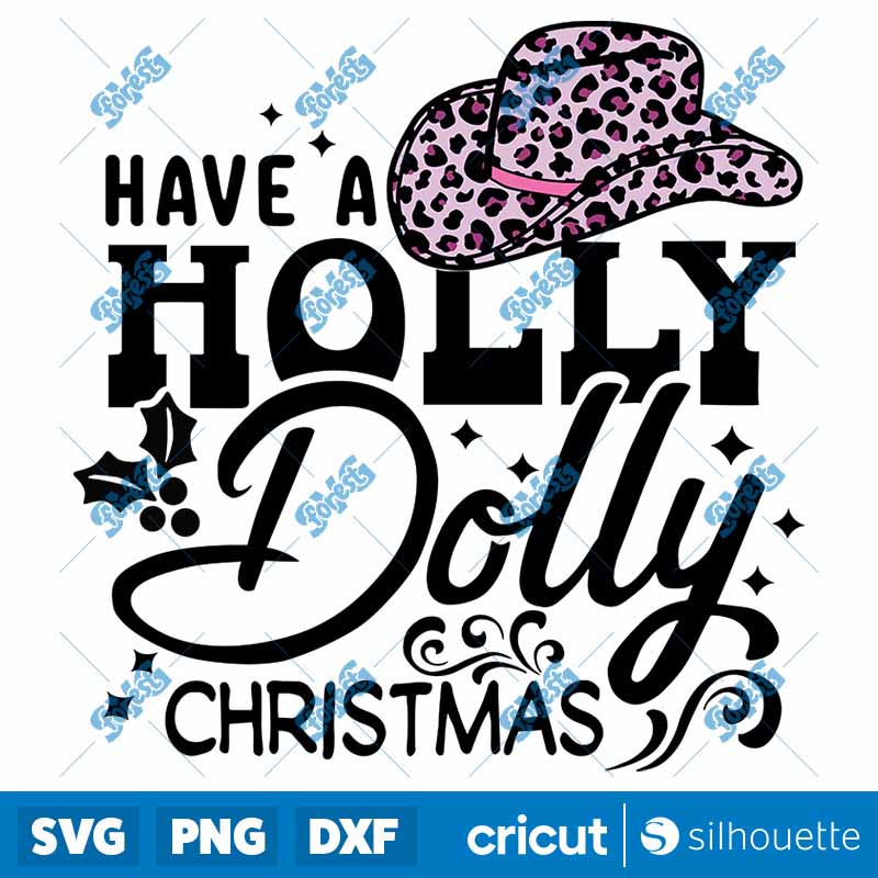 Have A Holly Dolly Christmas
SVG