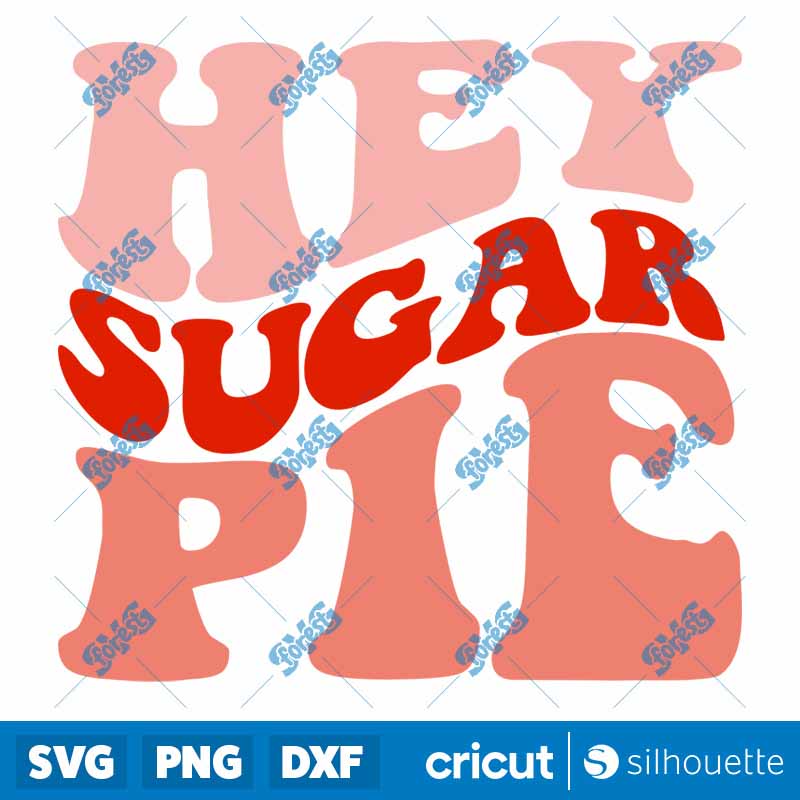 Hey Sugar Pie SVG