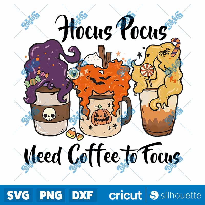 Hocus Pocus Need Coffee To
Focus PNG