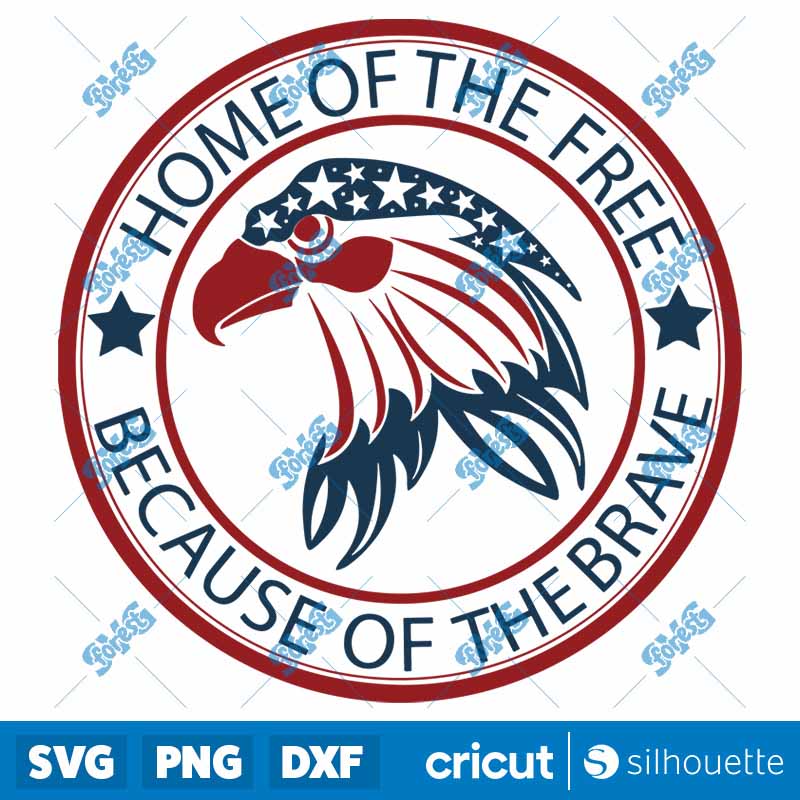 Home Of The Free Because Of
The Brave SVG