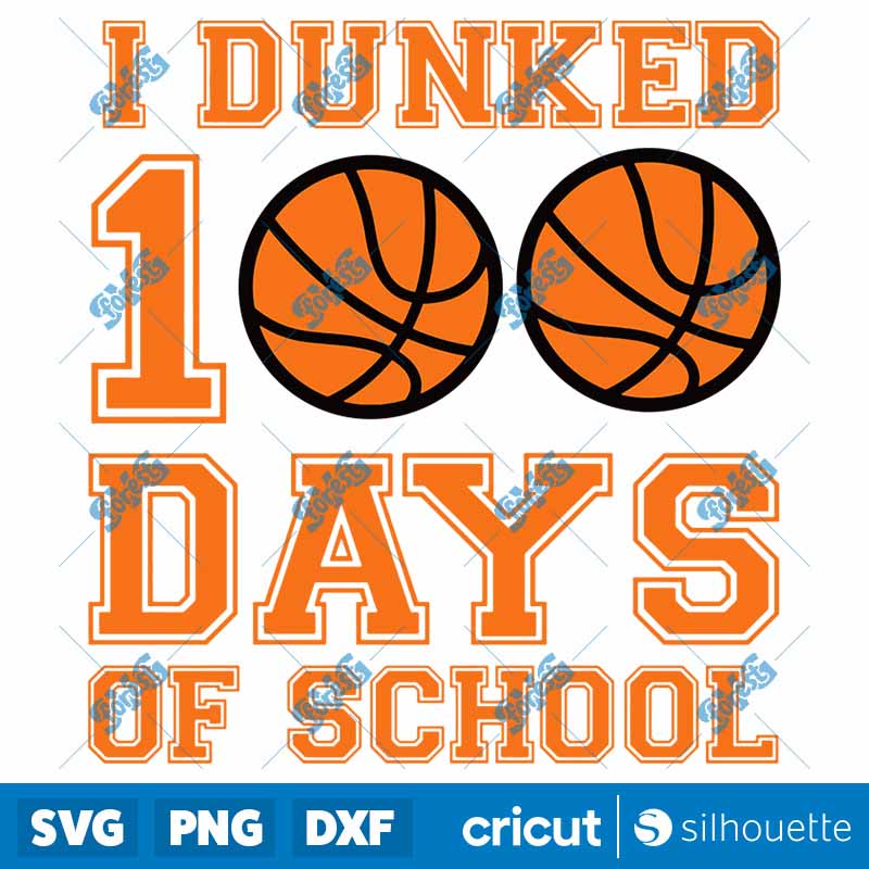 I Dunked 100 DAys of School
  SVG