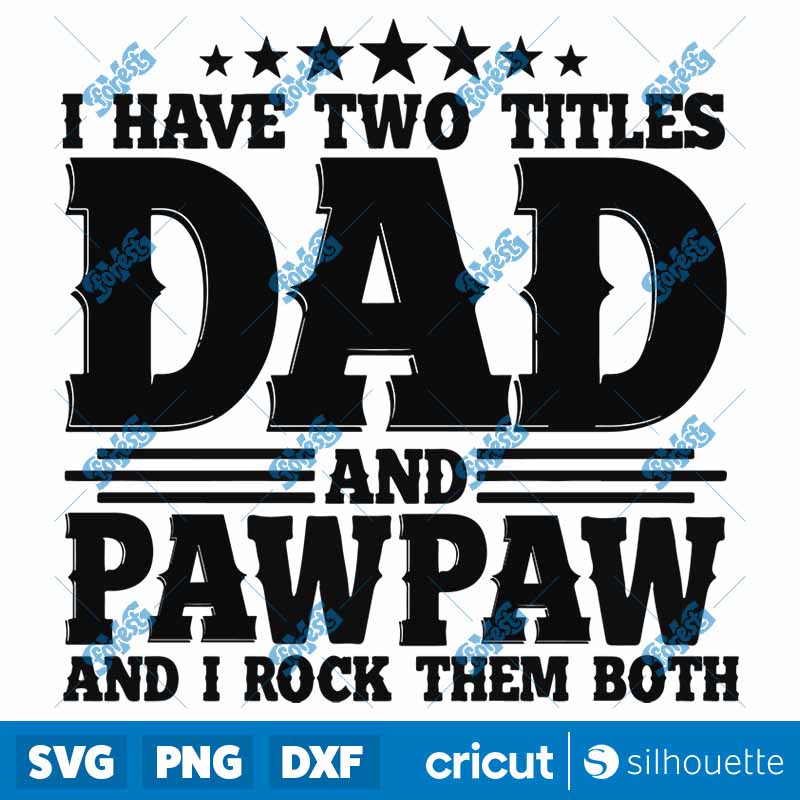 I Have Two Titles Dad And
  Pawpaw And I Rock Them Both SVG