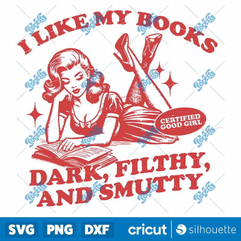 I Like My Books Dark Filthy
  And Smutty