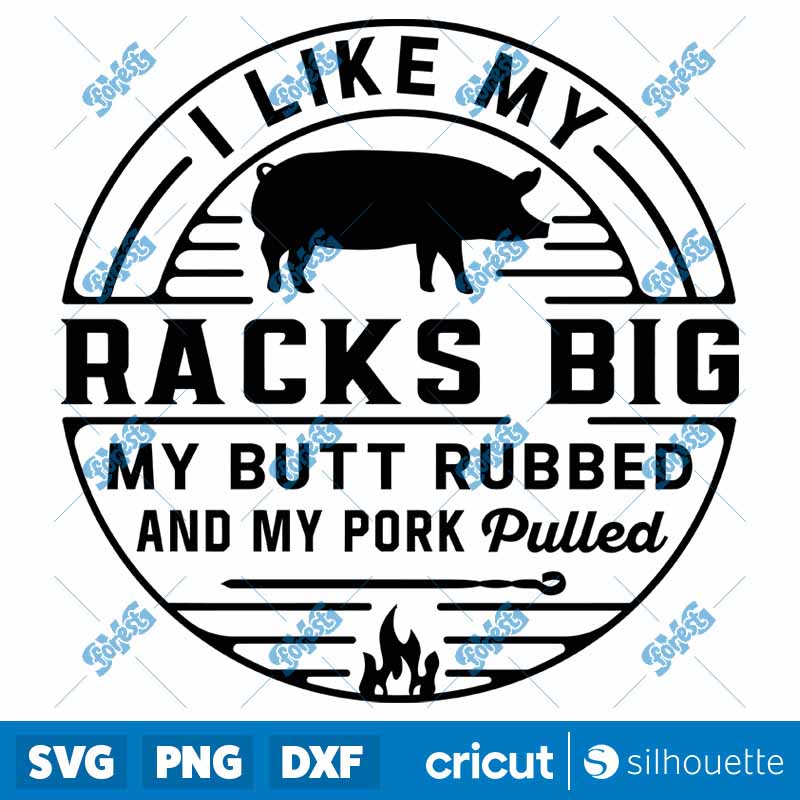 I Like My Racks Big Bbq SVG