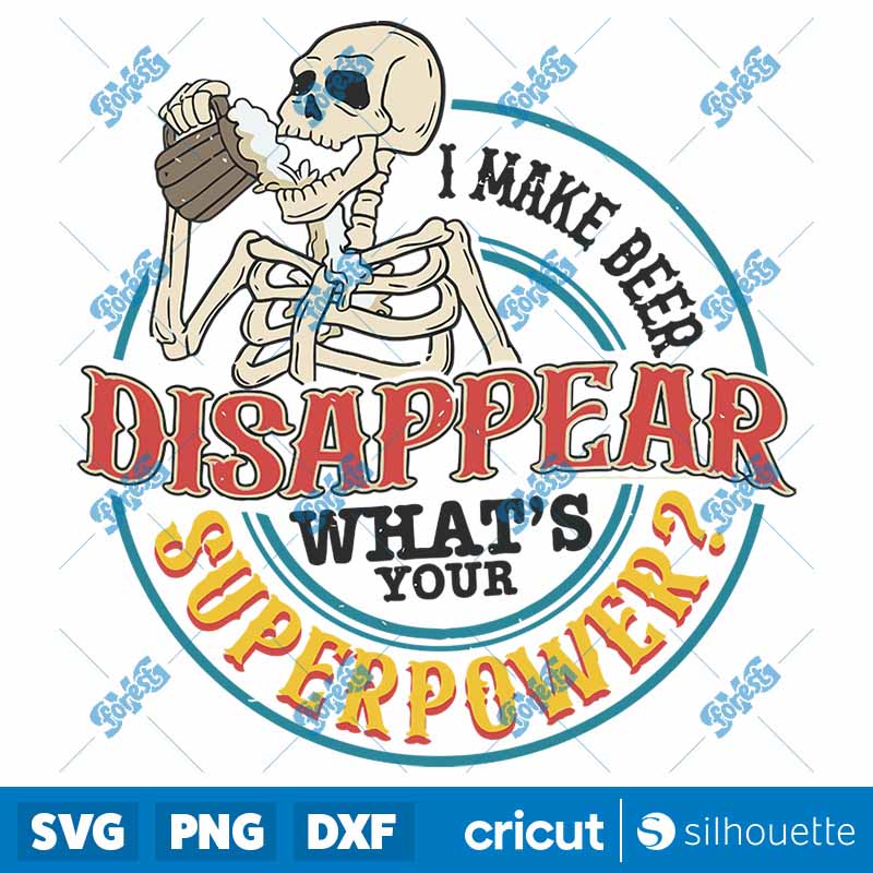 I'make Beer Disappear Whats
  Your Superpower SVG