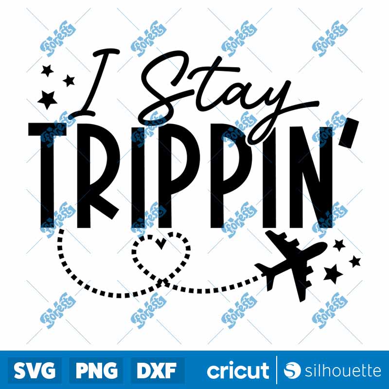 I Stay Trippin SVG