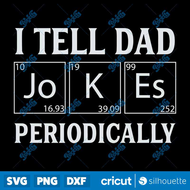 I Tell Dad Jokes Periodically
  SVG