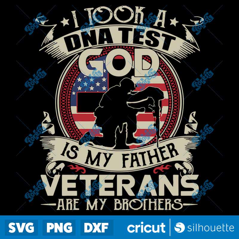 I Took A DNA Test God Is My
  Father Veterans Are My Brothers SVG