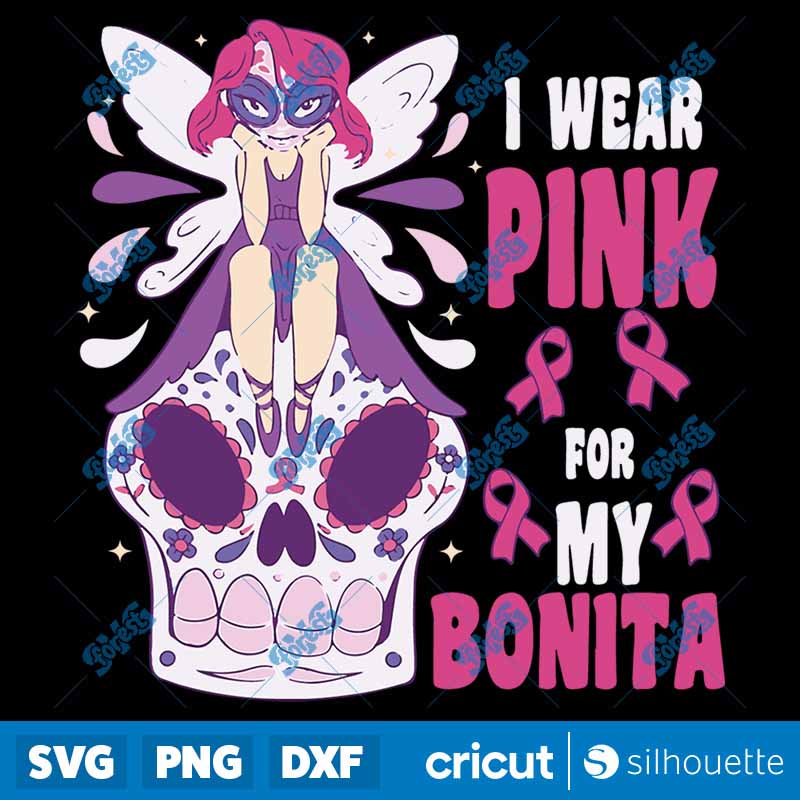 I Wear Pink For My Bonita
Breast Cancer Sugar Dead Skull SVG