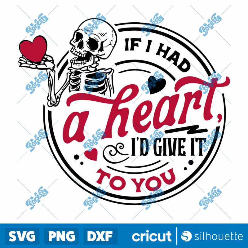 If I Had A Heart ID Give It To
You SVG