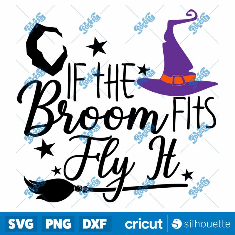 If The Broom Fits Fly It
  Halloween SVG