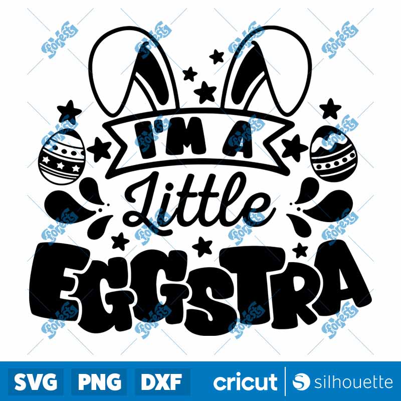 I'm A Little Eggstra SVG