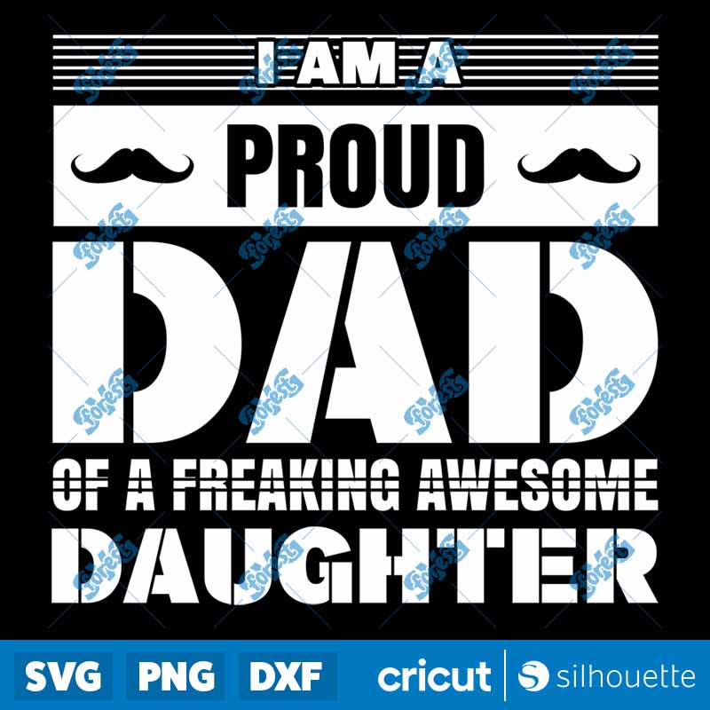 I'm A Proud Dad Of A Freaking
  Awesome Daughter SVG