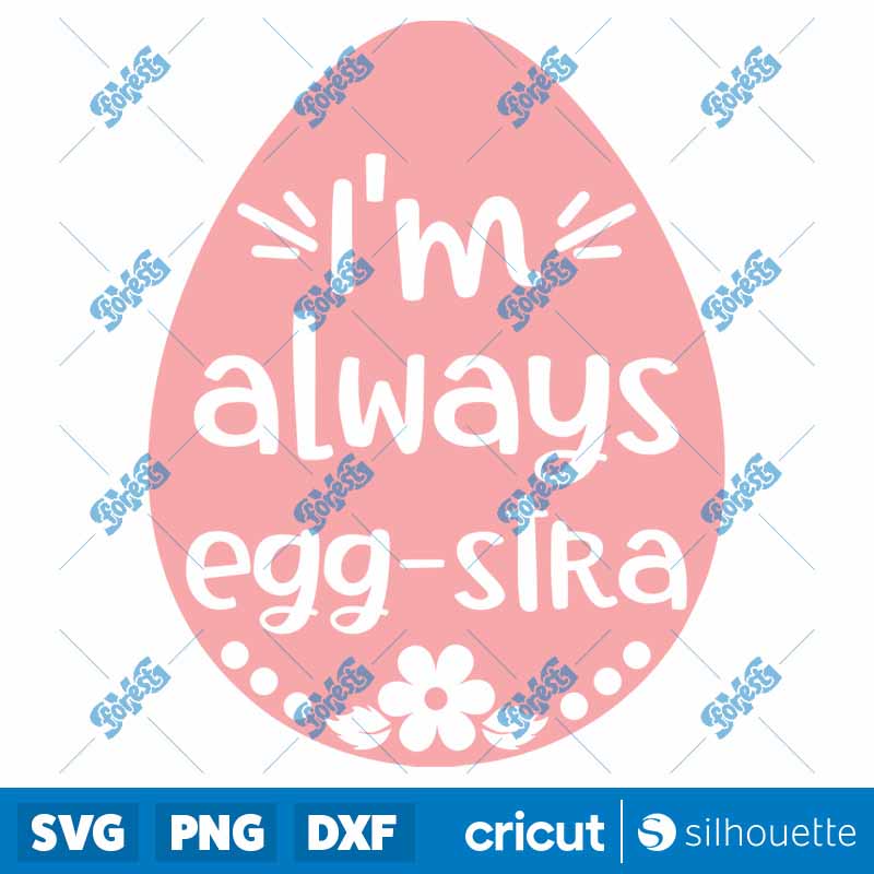 Im Always Egg Stra SVG