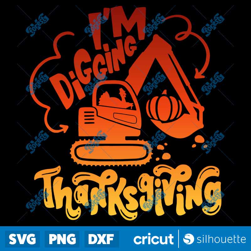 I'm Digging Thanksgiving SVG