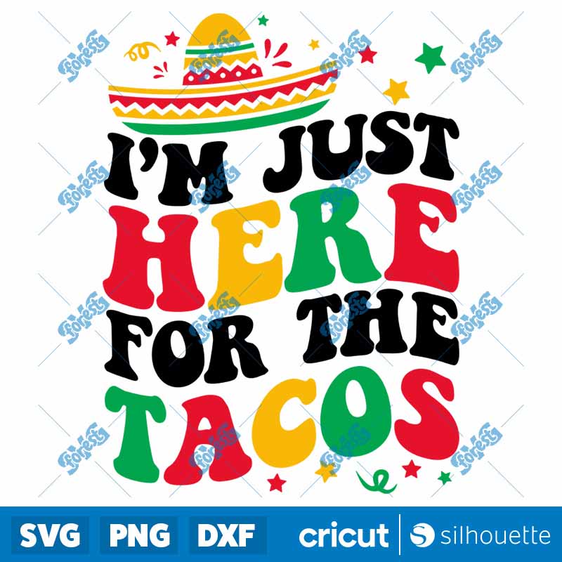 I'm Just Here For The Tacos
  SVG