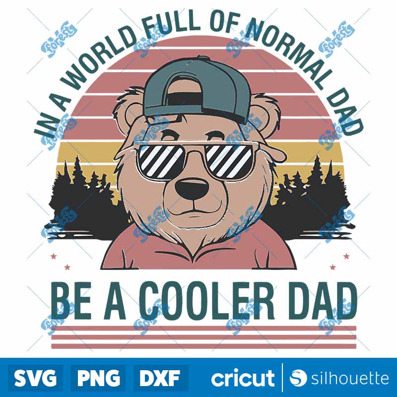 In A World Full Of Normal Dad
  Be A Cooler Dad SVG