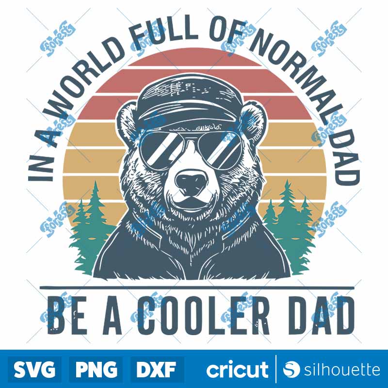 In A World Full Of Normal Dad
  Funny Cool Dad SVG