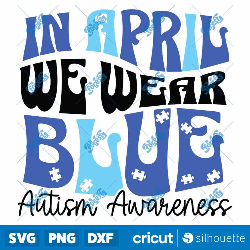 In April We Wear Blue AutI'm
  Awareness SVG