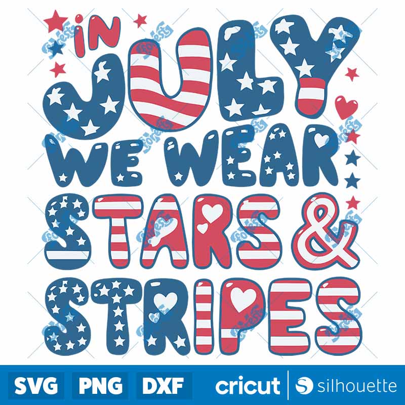 In July We Wear Stars And
  Stripes USA Flag SVG