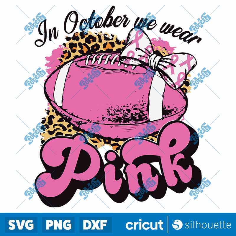 In October We Wear Pink
Football Breast Cancer Awareness SVG