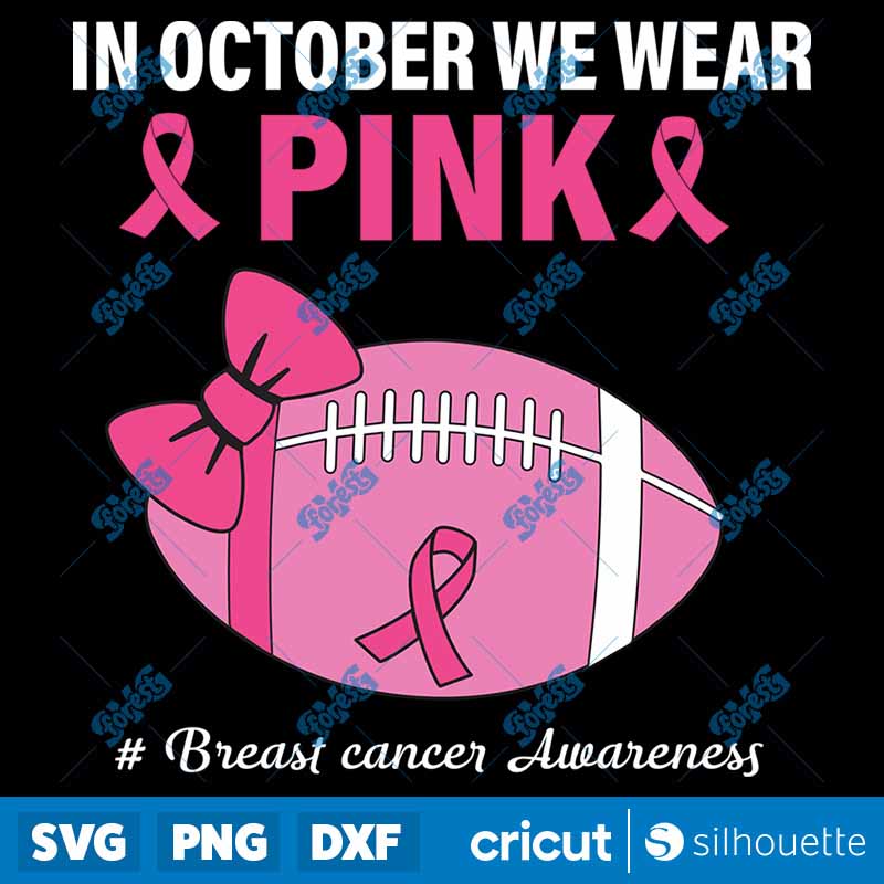 In October We Wear Pink
Football SVG