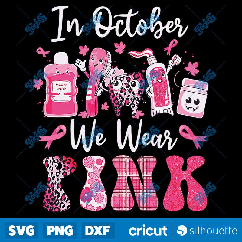 In October We Wear Pink Tooth
Dental Breast Cancer Awareness SVG