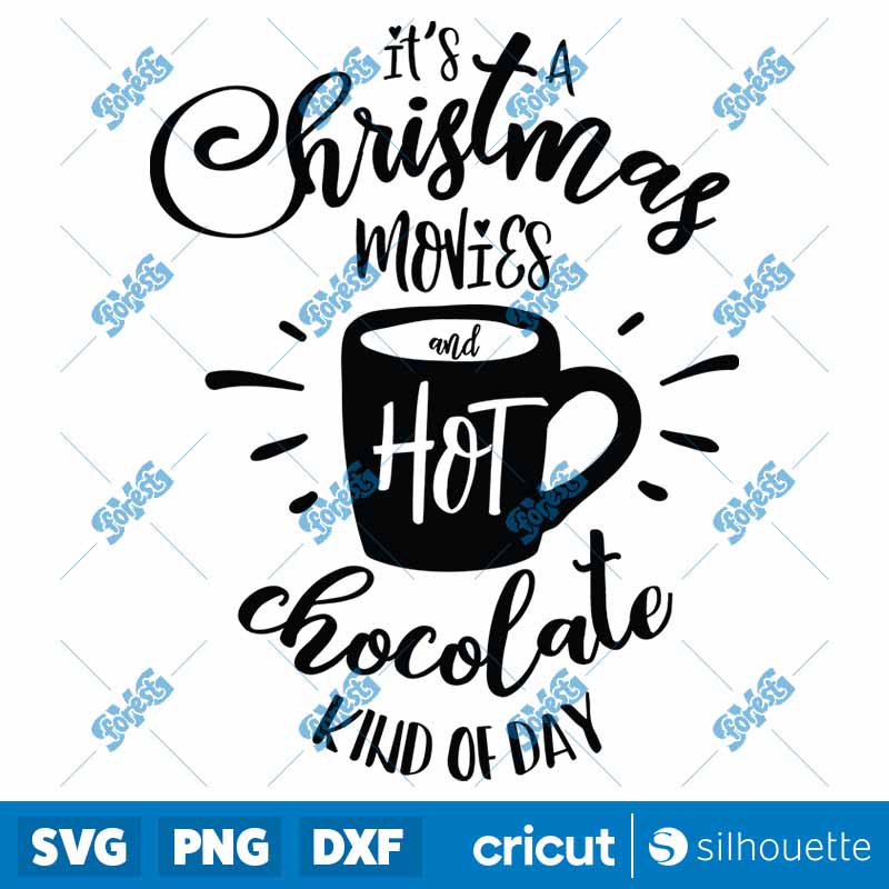 It's A Christmas Movies And
  Hot Chocolate Kind Of Day SVG