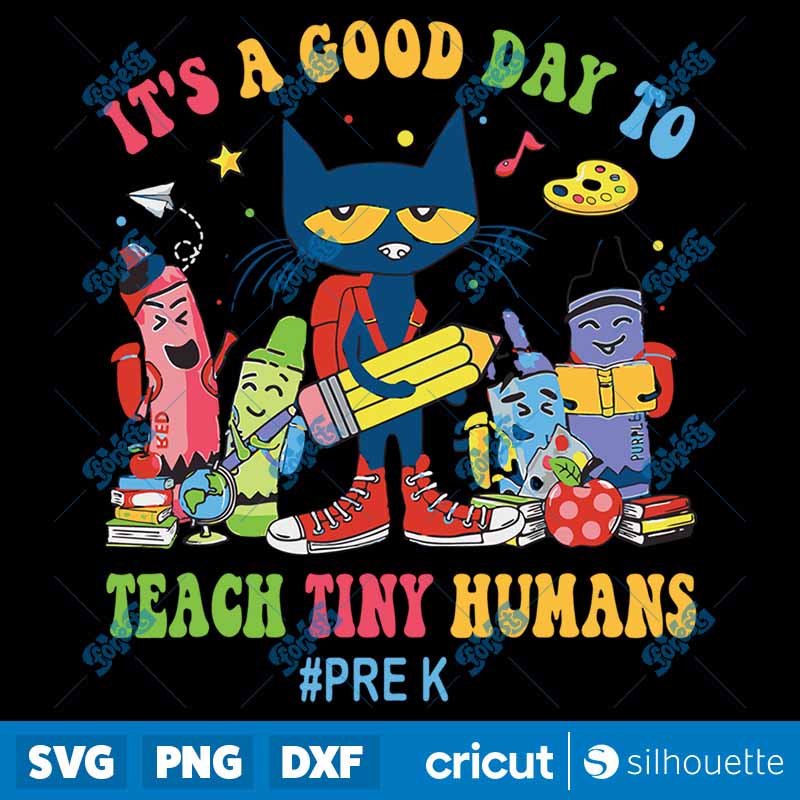 Its A Good Day To Teach Tiny
Humans Prek Cat Teacher Lover SVG