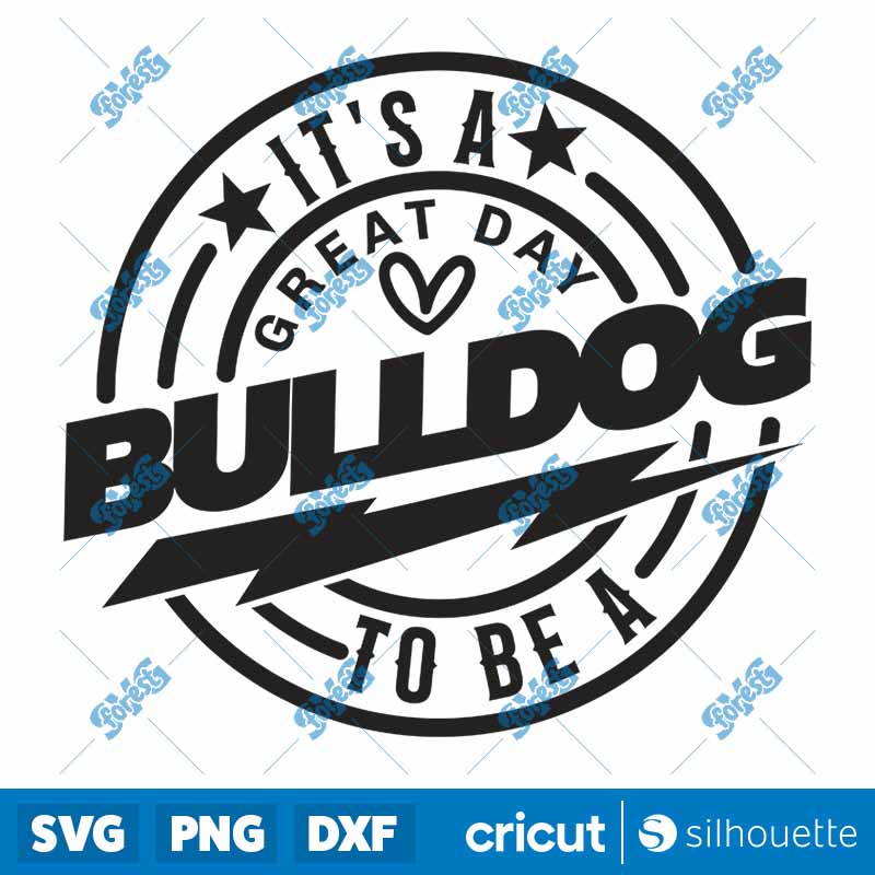 Its A Great Day To Be A
  Bulldog SVG